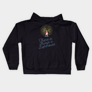 There Is Always a Lighthouse - Inspirational Motivational Quote Saying Kids Hoodie